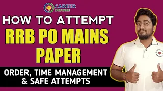 How to Attempt RRB PO Mains 2020 Paper | Order, Time Management & Safe Attempts | Career Definer |