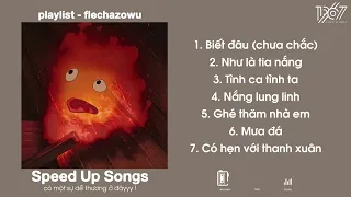 một list nhạc speed up chill sẽ khiến cậu vui vẻ iu đời hơn đó