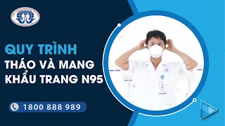 Quy trình tháo và mang khẩu trang N95