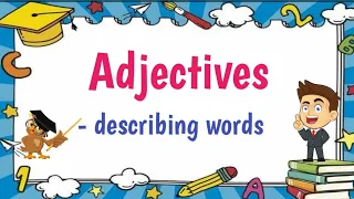 Adjectives (Describing Words) - with Activities