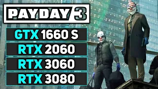 PAYDAY 3 | GTX 1660 Super | RTX 2060 | RTX 3060 | RTX 3080 (Full Release)