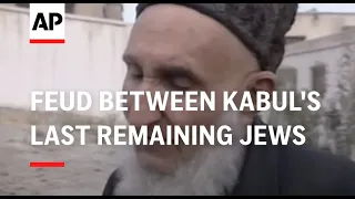 Feud between Kabul's last remaining Jews