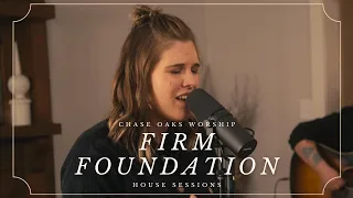 FIRM FOUNDATION | Acoustic House Sessions | Chase Oaks Worship