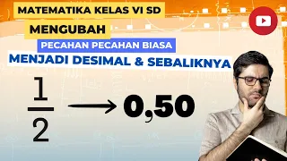 Mengubah Pecahan Biasa menjadi Desimal dan Sebaliknya || Matematika SD Kelas 6 Semester 1