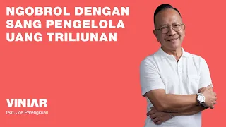 NGOBROL DENGAN SANG PENGELOLA UANG TRILIUNAN | #VINIAR feat. Jos Parengkuan