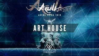 Art House | Arena China 2019 [@VIBRVNCY Front Row 4K]
