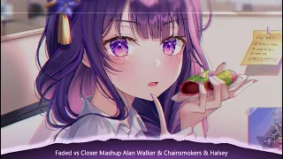 Nightcore - Faded vs Closer Mashup Alan Walker & Chainsmokers & Halsey