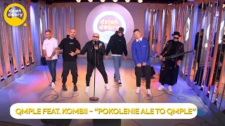 QMPLE FEAT. KOMBII - POKOLENIE ALE TO QMPLE | Dzień Dobry TVN