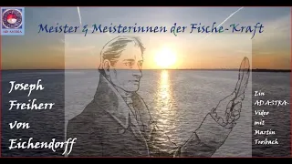 Meister der Fischekraft - Teil 3 Eichendorff & seine Poesie