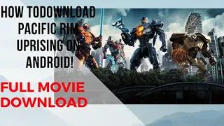 HOW TO DOWNLOAD PACIFIC RIM 2 (FULL MOVIE)