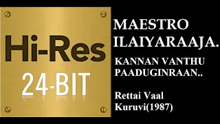 Kannan Vanthu Paaduginran(24Bit Hires) I I Rettai Vaal Kuruvi(1987) I I Ilaiyraaja I I S Janaki