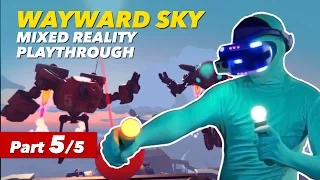 Wayward Sky | Mixed Reality Playthrough [Part 5/5] | PlayStation VR