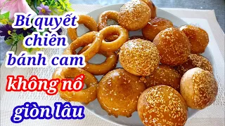 Cách làm bánh cam giòn xốp thơm ngon để lâu vẫn giòn đặc biệt không nổ khi chiên rất rất ngon