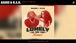 Asake & H.E.R. - Lonely At The Top (Remix) [Official Audio]