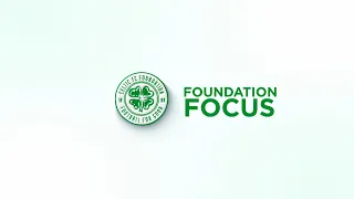 Celtic TV's Foundation Focus Episode 1