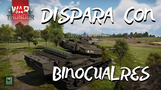 ¡DISPARA con BINOCULARES! l WAR THUNDER