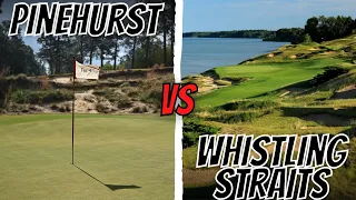 Better Golf Destination: Pinehurst vs. Whistling Straits