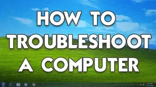 How to Troubleshoot a Computer