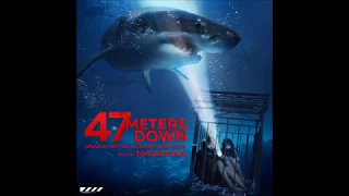 47 Meters Down (aka In The Deep) - Ascent - Tomandandy