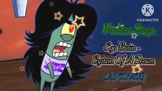 *Requested* Plankton Sing: Ego Brain - @systemofadown (AI COVER)