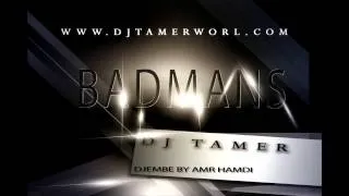 BADMANS - DJ TAMER (ORIGINAL MIX) MOOMBAHTON 2013 - FREE DOWNLOAD -