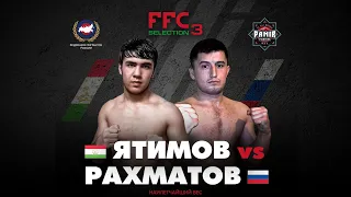 FFC Selection 3 | Ятимов Сиевуш (Таджикистан) VS Рахматов Абдусамат (Россия) | Бой MMA