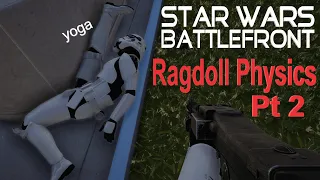 Star Wars Battlefront | Ragdoll Physics Pt 2 Ft. Ruinous