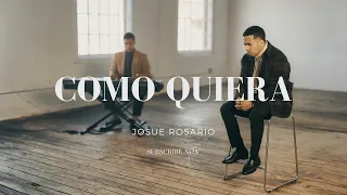 COMO QUIERA - JOSUE ROSARIO (Video Oficial)