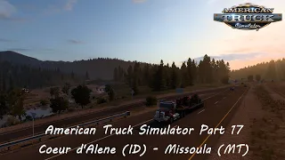 American Truck Simulator Part 17 Coeur d'Alene (ID) - Missoula (MT) + New Trailer