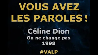 Céline Dion -  On ne change pas -  Paroles lyrics -  VALP