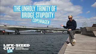 The Unholy Trinity of Bridge Stupidity in Copenhagen