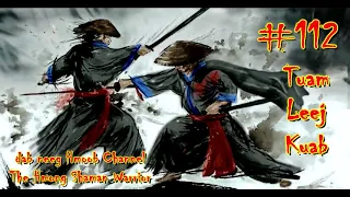 Tuam Leej Kuab The Hmong Shaman Warrior ( Part 112 ) 17/6/2021