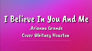 I Believe In You And Me - Ariana Grande, Cover Whitney Houston