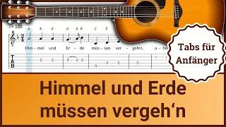 Himmel und Erde müssen vergeh‘n | Gitarre: TABs & Noten | Zupfen für Anfänger