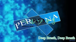 Deep Breath, Deep Breath - Persona 3 Reincarnation