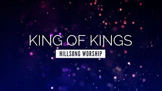 King of Kings - Hillsong Worship | LYRIC VIDEO