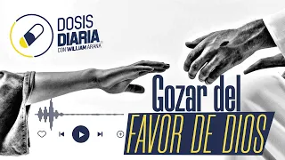 Dosis Diaria Roka - Gozar del favor de Dios