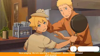 (Boruto opening 1) Kanaboon - Baton Road (slowed + reverb)