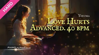 (Slow 40 bpm for John) Love Hurts (Advanced ver.) - Yiruma