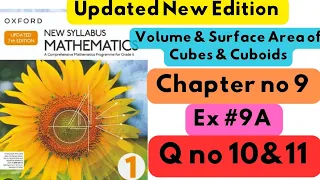 D1, Updated New Edition, Chapter no 9, Volume & Surface area of cubes & Cuboid, Ex # 9A, Q 10 & 11.