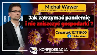 Michał Wawer:  Długi lockdown gwałtownie zuboży społeczeństwo. Istnieją alternatywy!