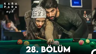 Kara Para Aşk 28. Bölüm (FULL HD)