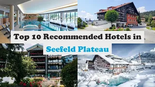 Top 10 Recommended Hotels In Seefeld Plateau | Luxury Hotels In Seefeld Plateau