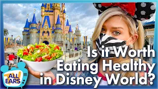 Is It Worth It To Eat Healthy in Disney World?