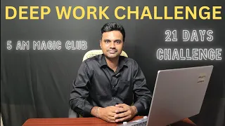 21 Days Deep Work Challenge | 5 AM MAGIC CLUB