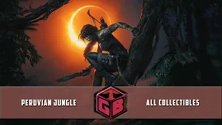 Shadow of the Tomb Raider - Peruvian Jungle All Collectibles Guide