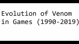 Evolution of Venom in Games (1990-2019) - SUBSCRIBE