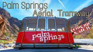 Aerial Tramway Ride - Palm Springs CA, Mt San Jacinto State Park, So California |  The Plug-in Duo