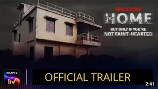 Welcome HOME  Official Trailer | Sony Liv | Most disturbing