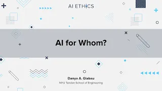 AI Ethics Course: AI for whom? by Danya Glabau